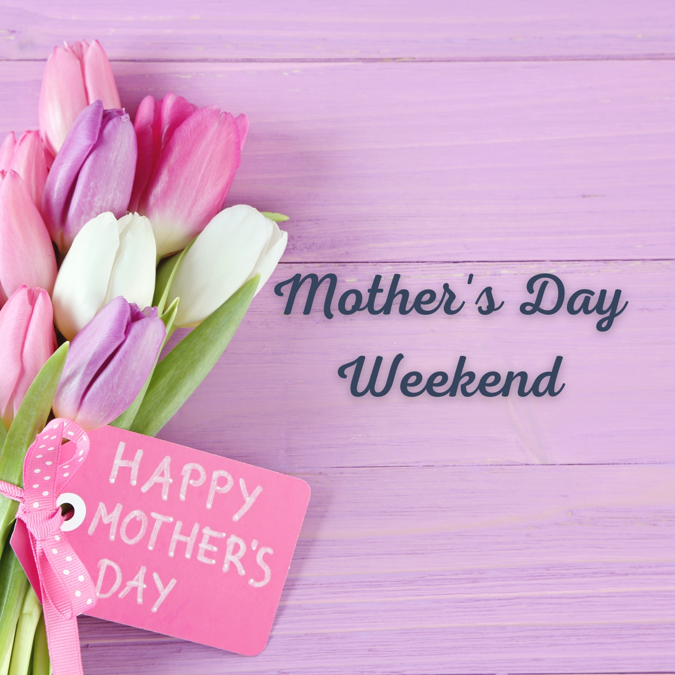 Mother's deals day weekend